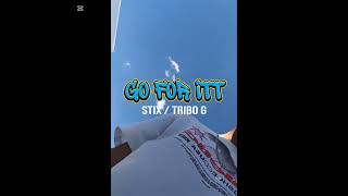 Go for itt by Tribo G/Stix