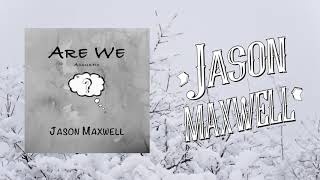 Jason Maxwell - Are We [Acoustic] (Official Audio)