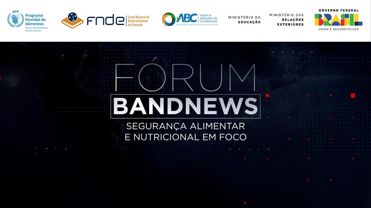 Fórum BandNews TV - Segurança Alimentar e Nutricional