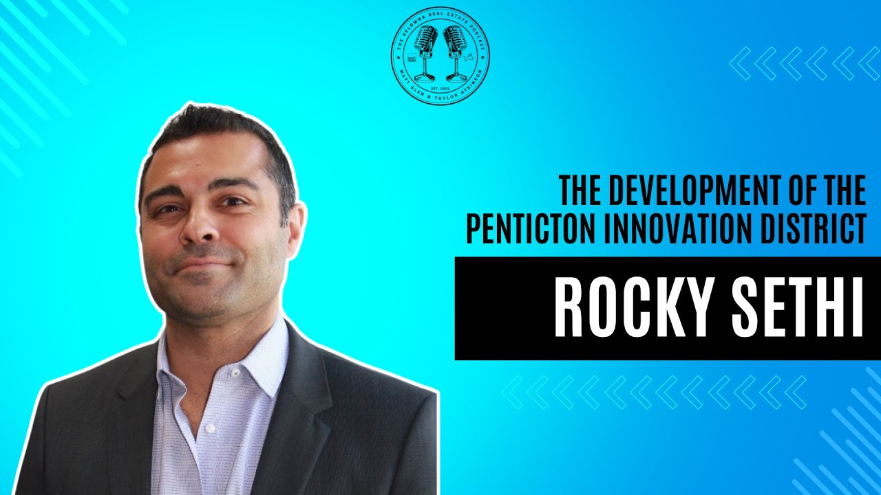 67: Penticton's $1B Innovation District with Stryke Group's Rocky Sethi