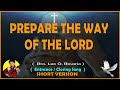 prepare the way of the lord short version entrance recessional hymn for advent season