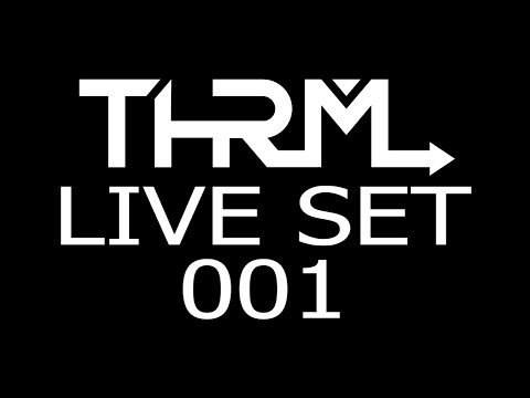 THRML \\ LIVE SET \\ 001