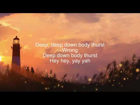 N E R D DEEP DOWN BODY THURST LYRICS