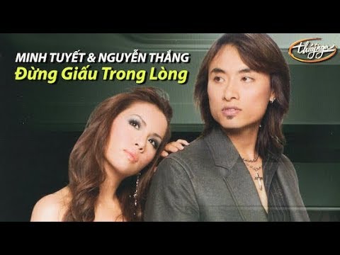 Minh Tuyết & Nguyễn Thắng - Đừng Giấu Trong Lòng (Hoài An) PBN 95