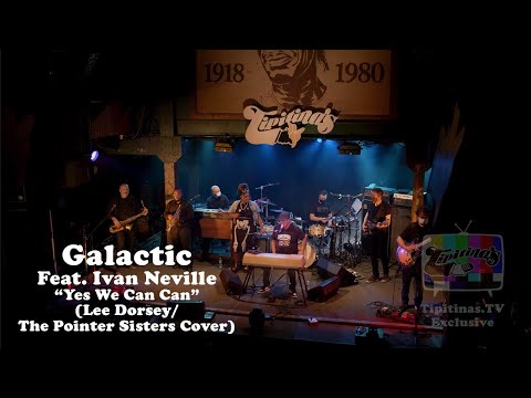 Galactic & Ivan Neville - "Yes We Can Can" (Lee Dorsey/The Pointer Sisters Cover) / Tipitina's.TV