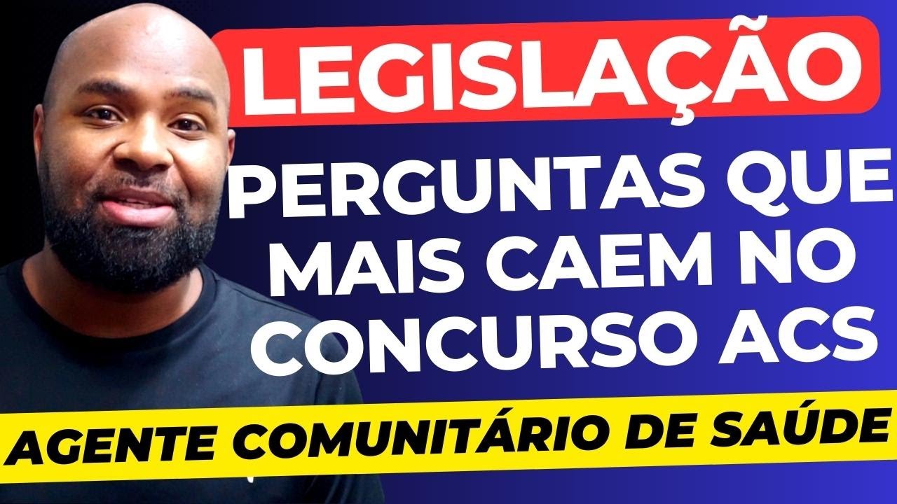 Questões de Legislação Concurso Agente Comunitário de Saúde - ACS