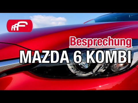 Mazda 6 Kombi SKYACTIV D 175 - Besprechung/Review 2018