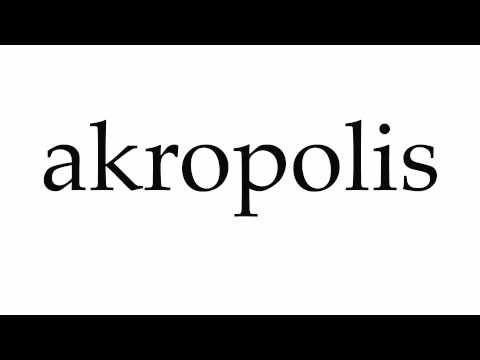 How to Pronounce akropolis