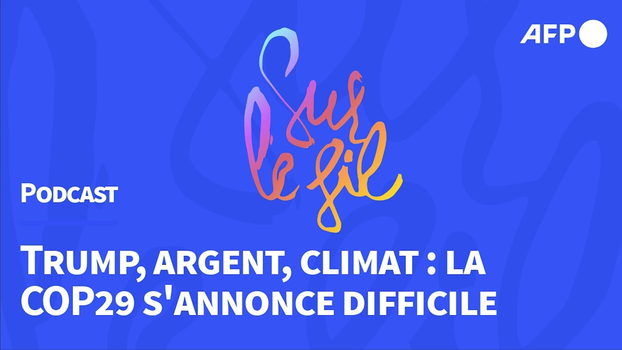 Climat : après l’élection de Trump, une COP29 des plus difficiles