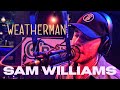 Sam Williams - Weatherman