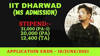 IIT Dharwad || MS admission || GATE || CS/IT || High Stipend ||Application last Date :- 10/june/2021