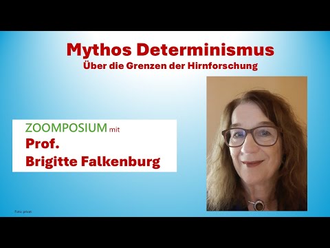 "Mythos Determinismus oder die Grenzen der Hirnforschung" - Zoomposium mit Brigitte Falkenburg