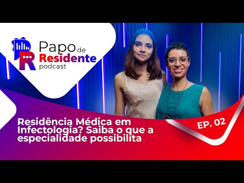 Papo de Residente EP. 02 - Residência Médica em Infectologia - com a Dra. Jaqueline Palazzo