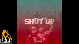 P. Money ft. D-Lo - Shut Up [Prod. Shan Robertson] [Thizzler.com]