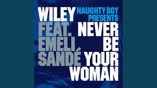 Never Be Your Woman (Original Version) (feat. Emeli Sandé)