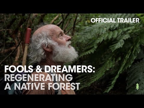 Official Trailer: Fools & Dreamers: Regenerating a Native Forest