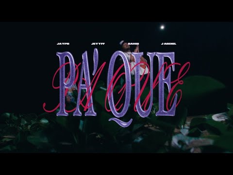 JAY PR, J ABDIEL, JEYYFF, SAHIR - PA QUE? (VIDEO OFICIAL)