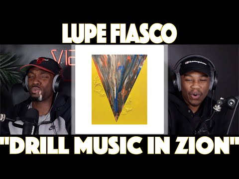 Lupe Fiasco - DRILL MUSIC IN ZION | FIRST REACTION/REVIEW