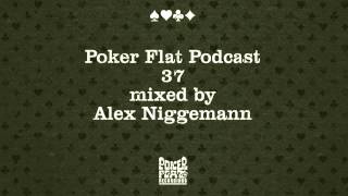 Poker Flat Podcast 37 mixed by Alex Niggemann