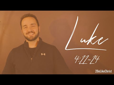 LUKE 4:22-24 - Jesus Rejected in Nazareth