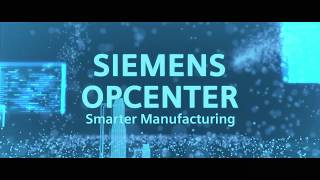 Siemens Opcenter - Smarter Manufacturing