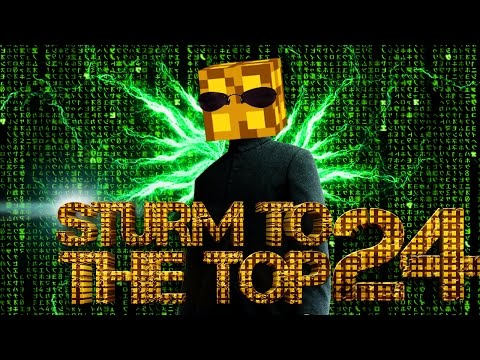 STURM TO THE TOP - 24 - ÜBERTRIEBENER HACKER!!