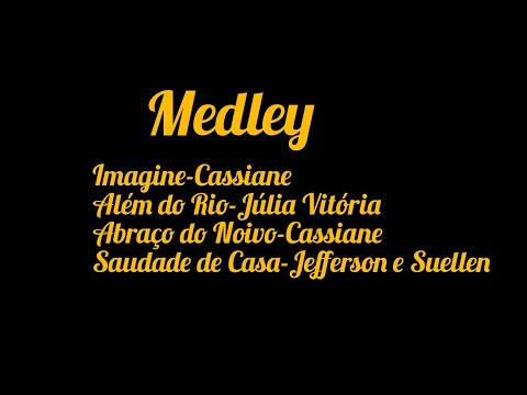 Medley (Imagine|Além do Rio|Abraço do Noivo|Saudade de Casa)
