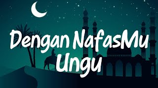 Download lagu Ungu - Dengan NafasMu || Lyrics Video mp3 Download lagu Ungu - Dengan NafasMu || Lyrics Video mp3