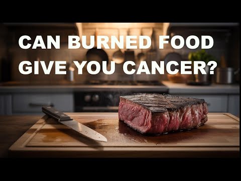 Cancer From Burnt Food? Separating Fact From Fear
