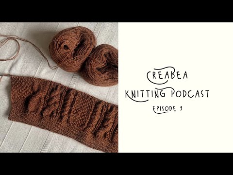 Creabea Knitting Podcast - Episode 9: Badger and Bloom, Sweater no 11 and all the Fridags knitting
