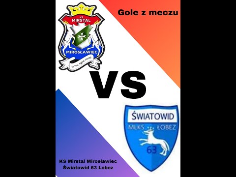 Gole z meczu KS Mirstal MIrosławiec - Światowid 63 Łobez.
