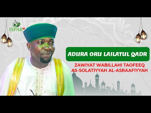 ADURA ORU LAILATUL QADR -    SHEIKH AWWALU SOOLIHEENA OLOWOLAGBA SALATY