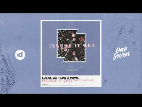 Lucas Estrada feat. Pawl - Figure It Out (Farfetch'd Remix)