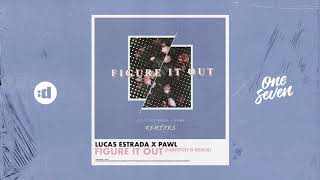 Lucas Estrada feat. Pawl - Figure It Out (Farfetch&#39;d Remix)