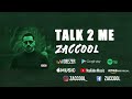 Zaccool Talk 2 Me Official Audio