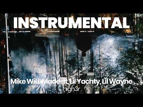 INSTRUMENTAL BEAT : high3r - Mike WiLL Made-It, Lil Yachty, Lil Wayne