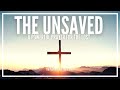 Prayer For The Unsaved | Stop & Pray Right Now For Lost Family Members, Friends, Loved Ones