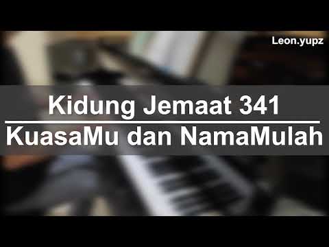 KJ 341 | Kidung Jemaat 341 | KuasaMu dan NamaMulah