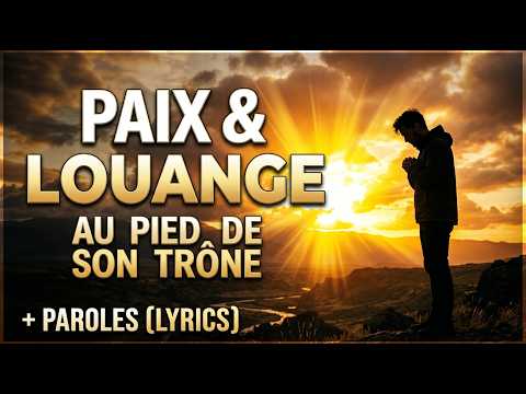 Au pied de Ton trône - Une Louange Douce pour Prier et Entrer dans Sa Présence (paroles)