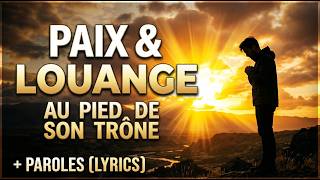 Au pied de Ton trône - Une Louange Douce pour Prier et Entrer dans Sa Présence (paroles)