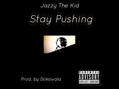 Jazzy The Kid - Stay Pushing (2018) (FULL ALBUM)