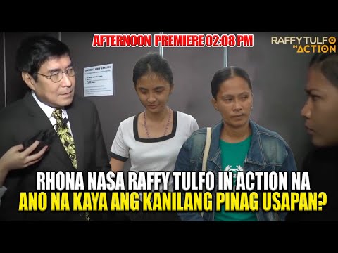 RHONA NASA RAFFY TULFO IN ACTION NA ANO NA NGA BA ANG KANILANG HAKBANG? PART 2