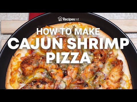 CAJUN SHRIMP PIZZA [EASY & TASTY] Shrimp Pizza Recipe | Recipes.net - YouTube