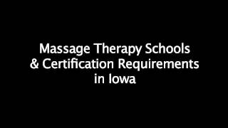 Massage Therapy Schools & Certification Requirements in Iowa