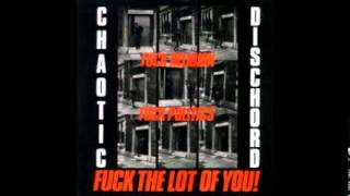 Chaotic Dischord - Fuck Religion, Fuck Politics, Fuck The Lot of You! ( FULL ALBUM) 1983