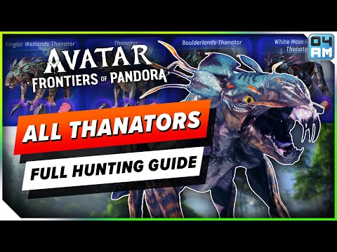 ALL 4 Thanators & How To 1 Shot Kill - Full Thanator Hunting Guide in Avatar Frontiers of Pandora