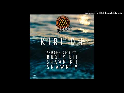 KIRI OH - RANSON DOII FT. RUSTY BII, SHAWNTY BII, SHAWNTY