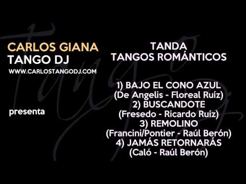 Carlos Giana Tango DJ - Tanda TANGOS ROMÁNTICOS - DE ANGELIS / FRESEDO / FRANCINI / PONTIER / CALO