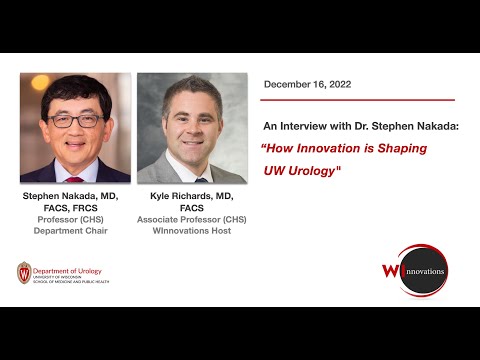 WInnovations: An Interview with Dr. Stephen Nakada – “How Innovation is Shaping  UW Urology"