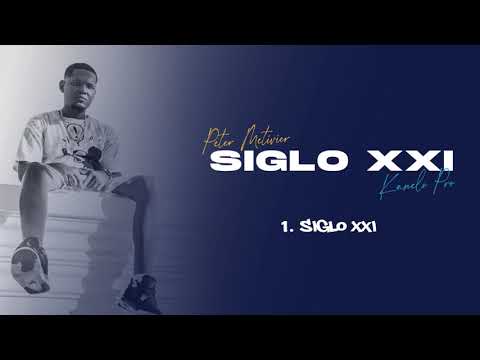 Peter Metivier - Siglo XXI #SigloXXI (Prod. By Kanelo Pro)